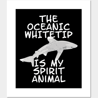 The Oceanic Whitetip is my spirit animal Posters and Art